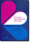 Amor nos Tempos do Blog, O - Companhia das letras - grupo cia das letras