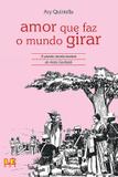 Amor que faz o mundo girar