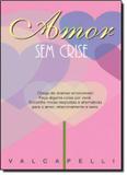 Amor sem crise - Vida consciencia
