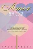 Amor Sem Crise - Vida e consciencia