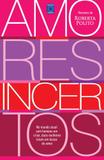 Amores incertos - Editora europa