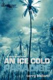 An Ice Cold Paradise - Down out books ii, llc