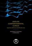 Análise Comportamental Clínica - Aspectos Teóricos e Estudos de Caso
