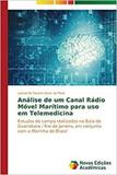 Análise de um Canal Rádio Móvel Marítimo para uso em Telemed - Novas edicoes academicas