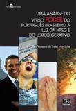 Analise do verbo poder do portugues brasileiro a luz da hpsg e do lexico gerativo, uma - Paco editorial