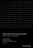 Analise politica jornalismo de dados - ensaios a partir basometro - Fgv editora