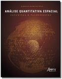 Análise quantitativa espacial: conceitos e fundamentos - Appris editora