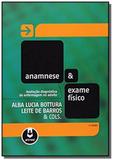 Anamnese e exame fisico: avaliacao diagnostica d01 - Artmed - grupo a