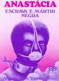 Anastácia-Escrava e Mártir Negra - Eco