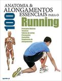 Anatomia 100 alongamentos essenciais para o running - Sportbook