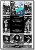 Anatomia da melancolia, a - vol.3 - a segunda part - Ufpr