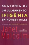 Anatomia de um julgamento - ifigênia em forest hills - Companhia das letras
