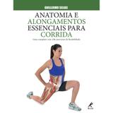 Anatomia E Alongamentos Essenciais Para Corrida / Seijas - Ed manole