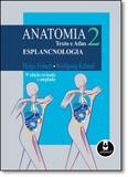 Anatomia Texto e Atlas: Volume 2 - Esplancnologia - Artmed - grupo a