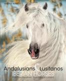 Andalusians Lusitanos - Iberian Horses - Konemann