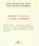 Andre Gorz E Seus Criticos - Annablume