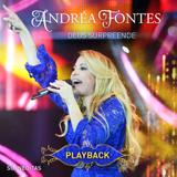 Andréa Fontes - Deus Surpreende - CD Playback - Som livre