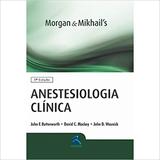 Anestesiologia clinica / morgan - Editora thieme revinter
