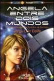 Angela entre dois mundos - Devir