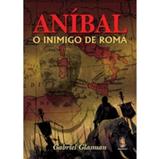 Anibal - O Inimigo de Roma - Madras editora