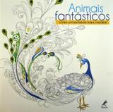 Animais Fantásticos: Livro Antiestresse para Colorir - Manole