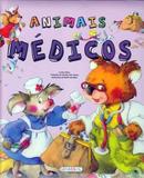 Animais médicos: Col. Eu quero ser - Girassol