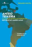 Anísio Teixeira e o Conselho de Educação Superior Nas Repúblicas Americanas - Paco editorial