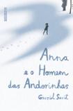 Anna e o Homem das Andorinhas - Editora rocco