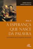 Ano a - a esperança nasce da palavra - comentários aos evangelhos dominicais - Paulinas - portugal