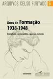 Anos de Formaçao 1938-1948 - o Jornalismo, o Serviço Publico - Contraponto editora