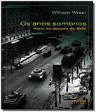 Anos sombrios - paris na decada de 1930 - Jose olympio