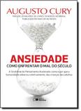Ansiedade 1: Como Enfrentar o Mal do Século - Saraiva (geral) - grupo somos