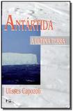 Antartida: a ultima terra - Edusp