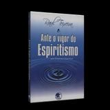 Ante o Vigor do Espiritismo - Fráter