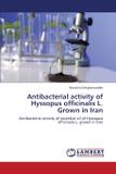 Antibacterial Activity of Hyssopus Officinalis L. Grown in Iran - Ks omniscriptum publishing