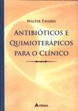 Antibióticos e Quimioterápicos Para O Clínico - Atheneu