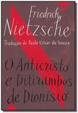 Anticristo e ditiramos de dionisio, o - bolso - Grupo companhia das letras