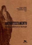 Antigo testamento - história, escritura e teologia - Edições loyola