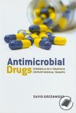 Antimicrobial drugs - chronicle of a twentieth centuri medical triumph - Oui - oxford (inglaterra)