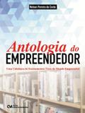 Antologia do empreendedor - uma coletanea de ensinamentos uteis do mundo empresarial - Ciencia moderna
