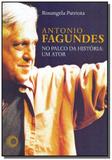 Antonio fagundes - no palco da historia - um ator - Perspectiva