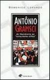 Antonio gramsci - do liberalismo ao comunismo critico - Revan