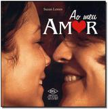 Ao Meu Amor - Dcl - difusao cultural do livro