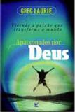 Apaixonados por Deus - Editora vida