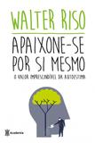 Apaixone-se por si mesmo - 2º edição - Academia - grupo planeta
