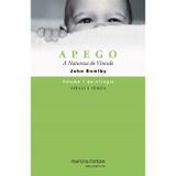 Apego e perda vol. 1 - apego: a natureza do vínculo - Bowlby, john