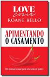 Apimentando o casamento - Bello publicacoes