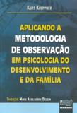 Aplicando a Metodologia de Observação em Psicologia do Desenvolvimento e da Família - Juruá