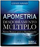 Apometria e desdobramento multiplo - Madras