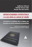 Aposentadoria espontanea e os seus efeitos no contrato de trabalho - Livraria do advogado